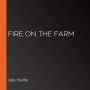 Fire On The Farm