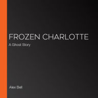 Frozen Charlotte: A Ghost Story