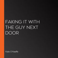 Faking It With the Guy Next Door