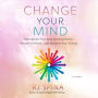 Change Your Mind: Deprogram Your Subconscious Mind, Rewire the Brain, and Balance Your Energy