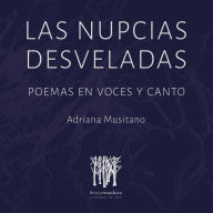 Las Nupcias desveladas: Poemas en voces y canto