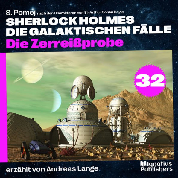 Die Zerreißprobe (Sherlock Holmes - Die galaktischen Fälle, Folge 32)