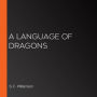 A Language of Dragons