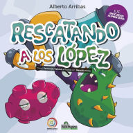 Rescatando a los Lopez: Cuentos supersaludables