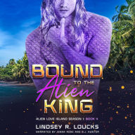 Bound to the Alien King: A Sci Fi Alien Warrior Romance