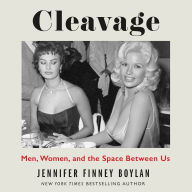 Cleavage: Men, Women, and the Space Between Us