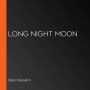 Long Night Moon