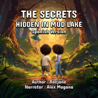 The Secrets Hidden In Mud Lake: Spanish Version