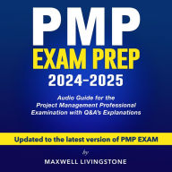 PMP Exam Prep 2024-2025: The Ultimate Guide to Conquer the Project Management Professional Examination Featuring over 200 Comprehensive Q&As Your Single Resource for Triumph on Exam Day.