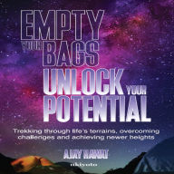 Empty your bags. Unlock your potential