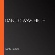 Danilo Was Here