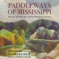 Paddleways of Mississippi: Rivers and People of the Magnolia State