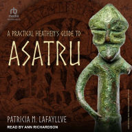 A Practical Heathen's Guide to Asatru