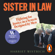 Free download ebook textbooks Sister in Law: Fighting for Justice in a System Designed by Men