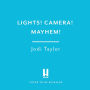 Lights! Camera! Mayhem!