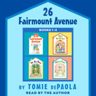 26 Fairmount Avenue: Books 1-4: 26 Fairmount Avenue; Here We All Are; On My Way; What a Year!