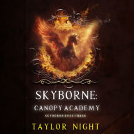 Skyborne: Canopy Academy (Skyborne Series-Book Three): Digitally narrated using a synthesized voice