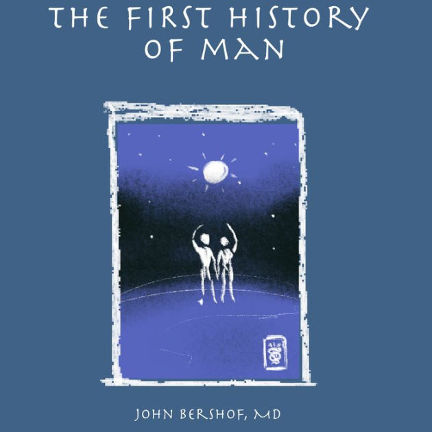 The First History of Man by MD John Bershof, Paperback | Barnes & Noble®