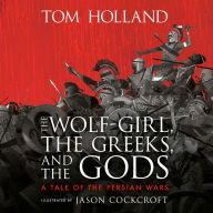 The Wolf-Girl, the Greeks, and the Gods: A Tale of the Persian Wars