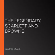 The Legendary Scarlett and Browne