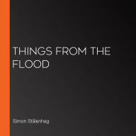 Things From the Flood