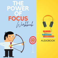 The Power of Focus Workbook