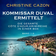 Kommissar Duval ermittelt: Die gesamte Côte d'Azur-Krimireihe in einer Box (Band 1-9) (Abridged)