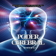 Poder cerebral: Descubriendo los secretos del aprendizaje y la memoria