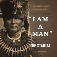 I Am a Man: Chief Standing Bear's Journey for Justice