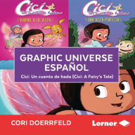 Graphic Universe Español: Cici: Un cuento de hada (Cici: A Fairy's Tale)