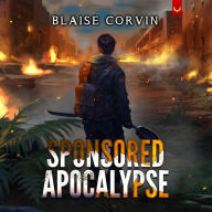 Sponsored Apocalypse: A LitRPG Adventure 