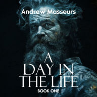 Day in the life, A (Novella): A Day in the Life Series, Book One