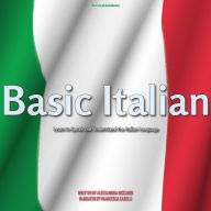 Basic Italian: Learn to Speak and Understand the Italian Language