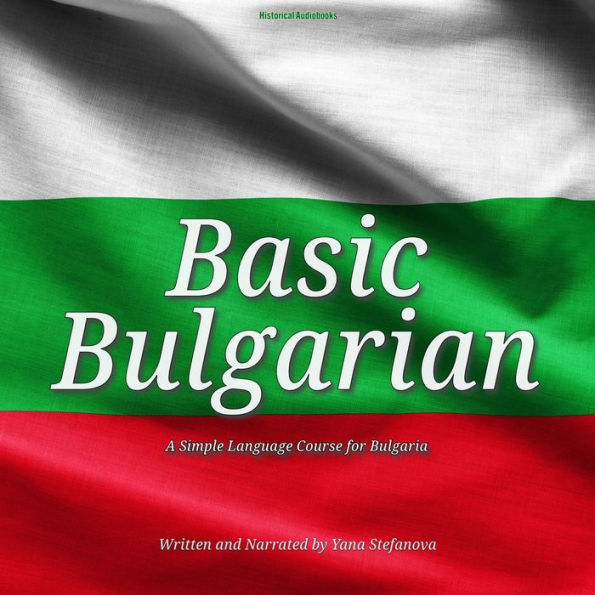 Basic Bulgarian: A Simple Language Course for Bulgaria