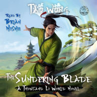 The Sundering Blade: A Thousand Li World Novel