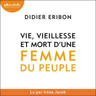 Vie, vieillesse et mort d'une femme du peuple