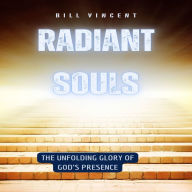 Radiant Souls: The Unfolding Glory of God's Presence