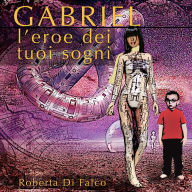 Gabriel l'eroe dei tuoi sogni