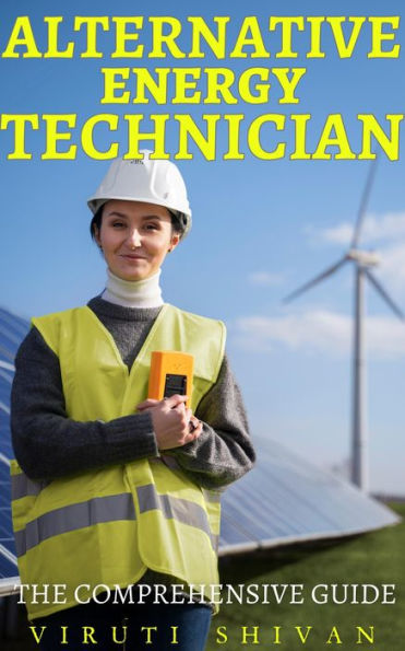 Alternative Energy Technician - The Comprehensive Guide