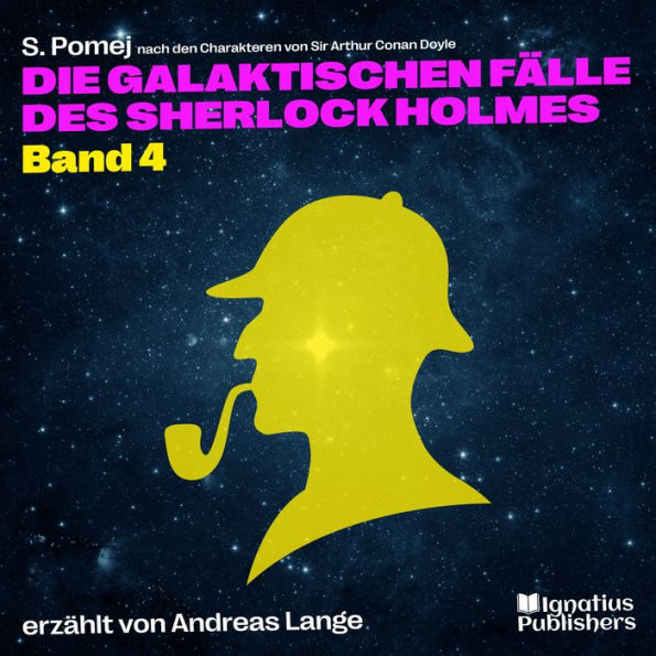 Die galaktischen Fälle des Sherlock Holmes (Band 4)