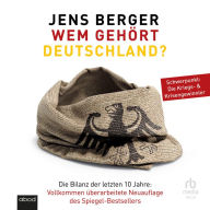 Wem gehört Deutschland?: Die Bilanz der letzten 10 Jahre - Vollkommen überarbeitete Neuauflage des Spiegel-Bestsellers