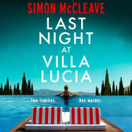 Last Night at Villa Lucia: A totally addictive psychological thriller with a jaw-dropping twist