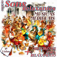 Coleção Sons Relaxantes - Músicas Medievais