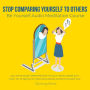 Stop compare yourself to others Be yourself Audio Meditation Course: you are enough, deservedness, live your values, speak your truth, art of saying no, draw boundaries, protect yourself, love