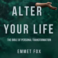 Alter Your Life: ¿ The Bible of Personal Transformation