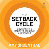 The Setback Cycle: How Defining Moments Can Move Us Forward