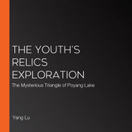 The Youth's Relics Exploration: The Mysterious Triangle of Poyang Lake