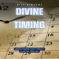 Divine Timing: Understanding God's Perfect Plan for Your Life