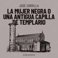 La mujer negra o una antigua capilla de templario