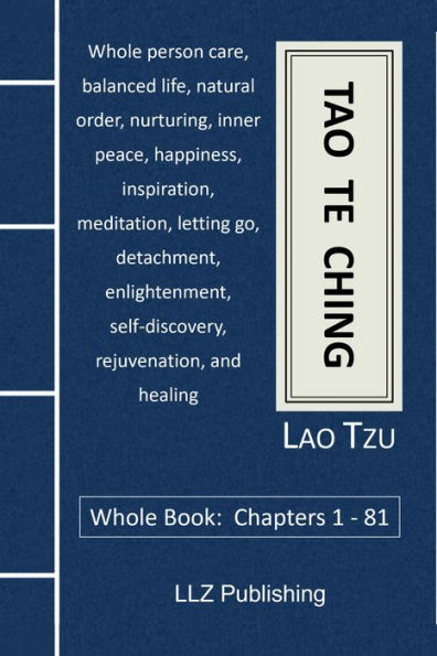 Tao Te Ching - Whole Book: Chapters 1 - 81